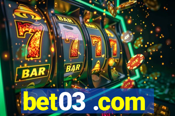 bet03 .com